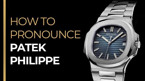 patek philippe pronounce